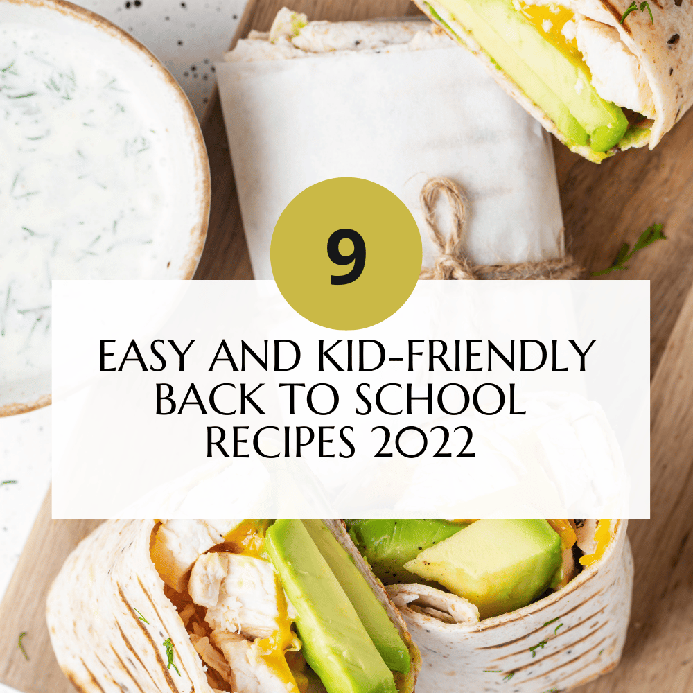 title-photo-easy-and-kid-friendly-back-to-school-recipes-for-2022-with-avocado-wrap-photo-in-the-background